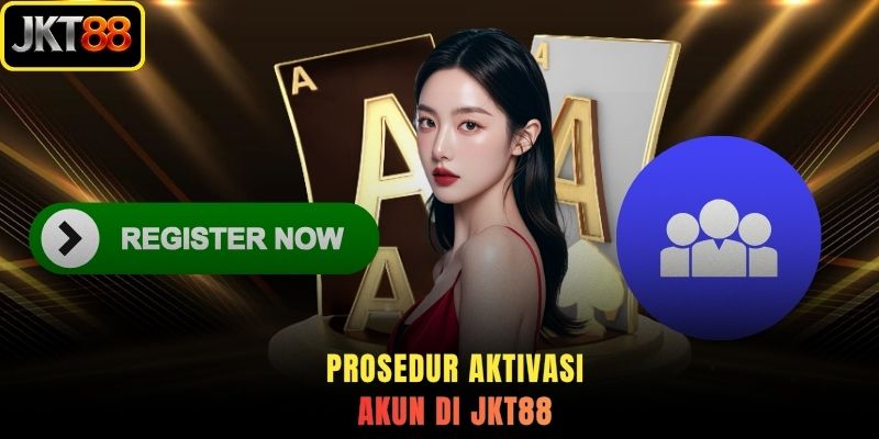 Prosedur aktivasi akun di JKT88